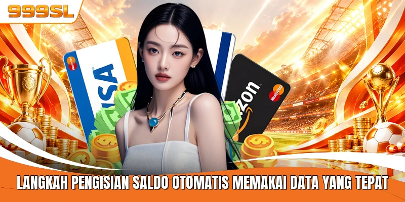 Langkah pengisian saldo otomatis memakai data yang tepat